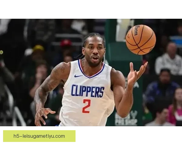 伦纳德12分钟31分杀进决赛 伦纳德12分钟31分杀进决赛